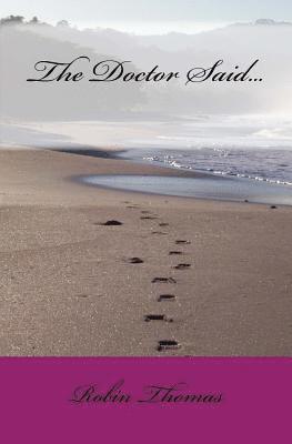 Robin Thomas, Harvest Group Publishing - The Doctor Said..., Häftad