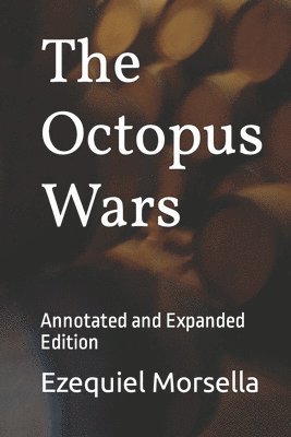 Ezequiel Morsella - The Octopus Wars: Annotated and Expanded Edition, Häftad