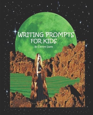 Christy Davis - Writing Prompts For Kids, Häftad. Tillgänglighet: Lägg i varukorg