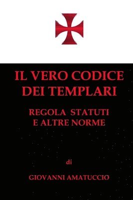 Giovanni Amatuccio - Il vero Codice dei Templari: Regola, Statuti e altre norme, Häftad. Tillgänglighet: Lägg i varukorg