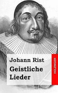 Johann Rist - Geistliche Lieder, Häftad