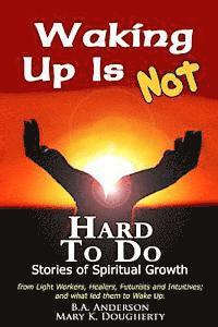 Mary Dougherty, B. A. Anderson - Waking Up Is Not Hard To Do - Stories of Spiritual Growth, Häftad. Tillgänglighet: Lägg i varukorg