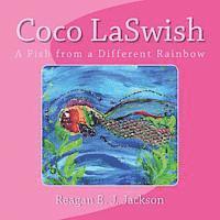 Reagan E. J. Jackson - Coco LaSwish: A Fish from a Different Rainbow, Häftad. Tillgänglighet: Lägg i varukorg