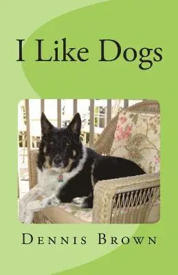 Dennis E. Brown - I Like Dogs, Häftad. Tillgänglighet: Lägg i varukorg