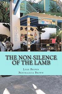 Berthalicia Brown, Luke Brown - The Non-Silence of the LAMB: Real-Reality Fiction, Häftad. Tillgänglighet: Lägg i varukorg