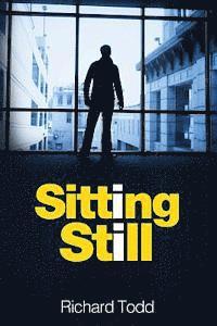 Richard Todd - Sitting Still, Häftad