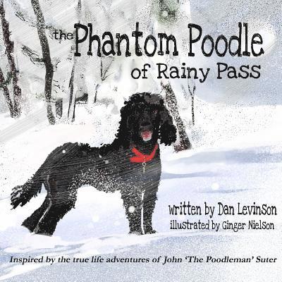 Dan Levinson - The Phantom Poodle of Rainy Pass, Häftad. Tillgänglighet: Lägg i varukorg