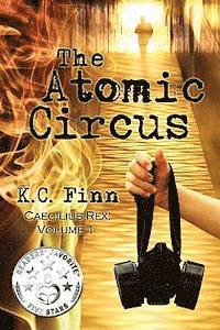 K. C. Finn - The Atomic Circus: A Caecilius Rex Novel, Häftad. Tillgänglighet: Lägg i varukorg
