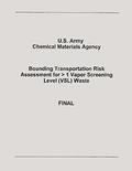 Bounding Transportation Risk Assessment for > 1 Vapor Screening Level (VSL) Waste