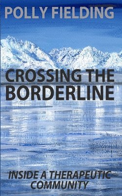 Polly Fielding - Crossing The Borderline: Inside a therapeutic community, Häftad. Tillgänglighet: Lägg i varukorg