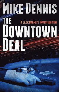 Mike Dennis - The Downtown Deal, Häftad