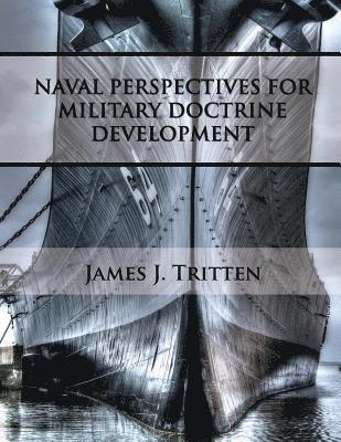James J. Tritten - Naval Perspectives for Military Doctrine Development, Häftad