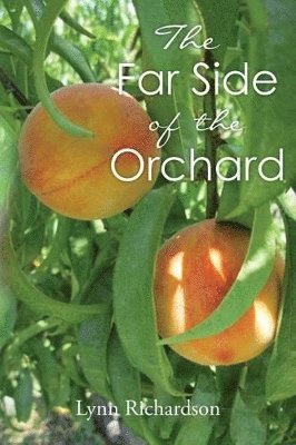 Lynn Richardson - Far Side of the Orchard, Häftad. Tillgänglighet: Lägg i varukorg