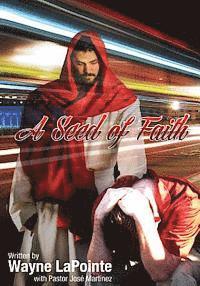 Wayne Lapointe - A Seed of Faith, Häftad. Tillgänglighet: Lägg i varukorg