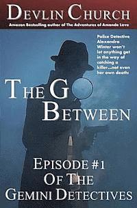 Devlin Church - The Go-Between: Episode #1 of The Gemini Detectives, Häftad. Tillgänglighet: Lägg i varukorg