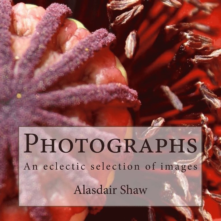 Alasdair C Shaw - Photographs, Häftad. Tillgänglighet: Lägg i varukorg