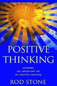 Rod Stone - Positive Thinking: Learning the Important Art of Positive Thinking, Häftad. Tillgänglighet: Lägg i varukorg