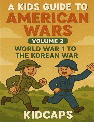 Kidcaps - Kids Guide to American wars - Volume 2, Häftad. Tillgänglighet: Lägg i varukorg