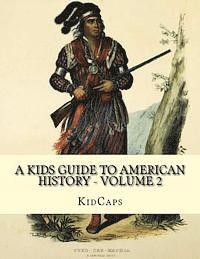 Kidcaps - A Kids Guide to American History - Volume 2: Trail of Tears to the California Gold Rush, Häftad. Tillgänglighet: Lägg i varukorg
