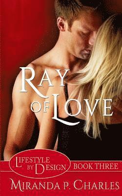 Miranda P Charles - Ray of Love (Lifestyle by Design Book 3), Häftad. Tillgänglighet: Lägg i varukorg