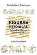 Figuras retricas y otros ingredientes del discurso poltico: Manual del orador