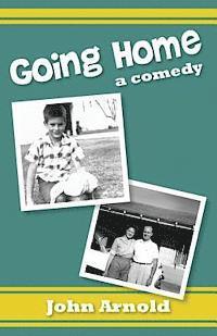 John Arnold - Going Home: a comedy, Häftad