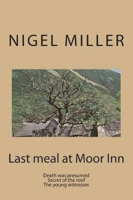 Nigel Miller - Last meal at Moor Inn, Häftad. Tillgänglighet: Lägg i varukorg