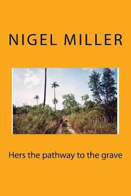 Nigel Miller - Hers the pathway to the grave, Häftad. Tillgänglighet: Lägg i varukorg