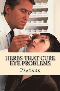 Prayank - Herbs That Cure Eye Problems, Häftad. Tillgänglighet: Lägg i varukorg