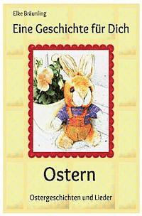 Elke Braunling - Eine Geschichte für Dich - Ostern: Ostergeschichten und -lieder fuer Kinder, Häftad. Tillgänglighet: Lägg i varukorg
