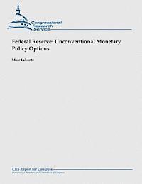 Marc LaBonte - Federal Reserve: Unconventional Monetary Policy Options, Häftad