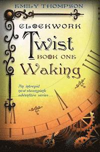 Emily Thompson - Clockwork Twist: Book One: Waking, Häftad. Tillgänglighet: Lägg i varukorg