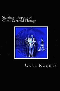 Carl Rogers, David Webb - Significant Aspects of Client-Centered Therapy, Häftad