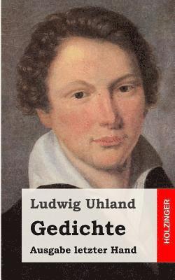 Ludwig Uhland - Gedichte: (Ausgabe letzter Hand), Häftad. Tillgänglighet: Lägg i varukorg