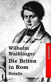 Wilhelm Waiblinger - Die Briten in Rom: Novelle, Häftad. Tillgänglighet: Lägg i varukorg