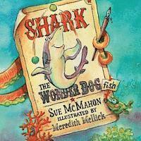 Sue McMahon - Shark the Wonder Dogfish, Häftad. Tillgänglighet: Lägg i varukorg