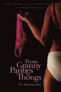 Joan Pearlstein Dunn, Penny Burke - From Granny Panties to Thongs: The Mourning After, Häftad. Tillgänglighet: Lägg i varukorg