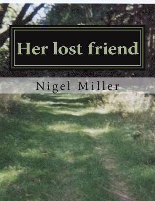 Nigel Miller - Her lost friend, Häftad. Tillgänglighet: Lägg i varukorg