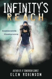 Glen Robinson - Infinity's Reach: All she wanted was to see her father. All they wanted was to see her dead., Häftad. Tillgänglighet: Lägg i varukorg