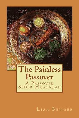 Lisa Benger - The Painless Passover: A Passover Seder Haggadah, Häftad. Tillgänglighet: Lägg i varukorg