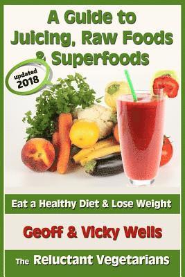 Vicky Wells, Geoff Wells - Guide to Juicing, Raw Foods & Superfoods, Häftad. Tillgänglighet: Tillfälligt slut