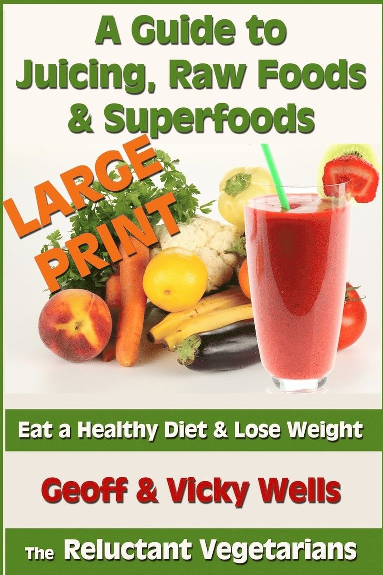 Vicky Wells, Geoff Wells - Guide to Juicing, Raw Foods & Superfoods - Large Print Edition, Häftad. Tillgänglighet: Tillfälligt slut