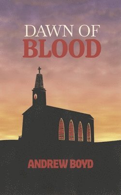 Andrew Boyd - Dawn of Blood, Häftad. Tillgänglighet: Lägg i varukorg