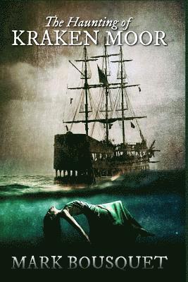 Mark Bousquet - The Haunting of Kraken Moor, Häftad