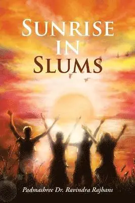 Padmashree Ravindra Rajhans - Sunrise in Slums, Häftad. Tillgänglighet: Lägg i varukorg