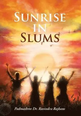 Padmashree Ravindra Rajhans - Sunrise in Slums, Inbunden. Tillgänglighet: Lägg i varukorg