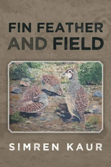 Simren Kaur - Fin Feather and Field, E-bok. Tillgänglighet: Lägg i varukorg