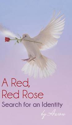 Aaron - Red, Red Rose - Search for an Identity, Inbunden