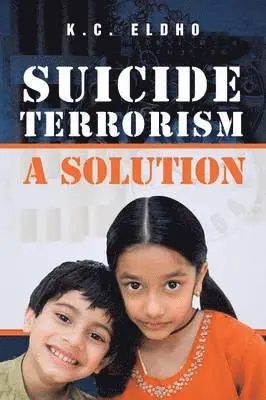 Eldho Kochery Chakkappan - Suicide Terrorism - A Solution, Häftad. Tillgänglighet: Lägg i varukorg