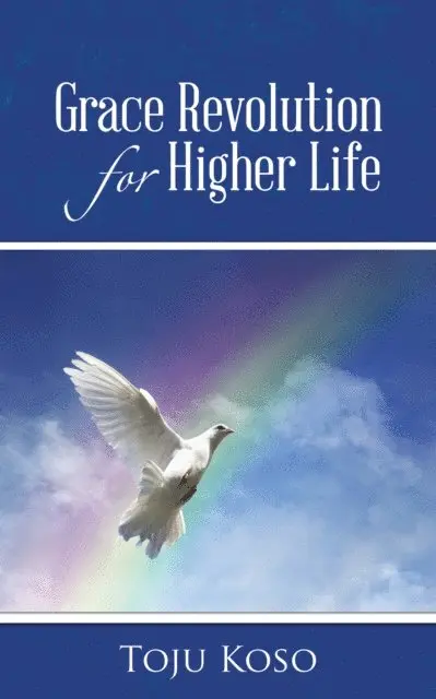 Toju Koso - Grace Revolution for Higher Life, E-bok. Tillgänglighet: Lägg i varukorg